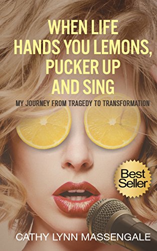 When Life Hands You Lemons, Pucker Up and Sing